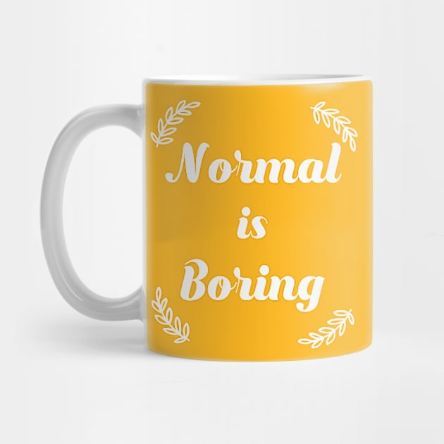 Normal is Boring by jverdi28